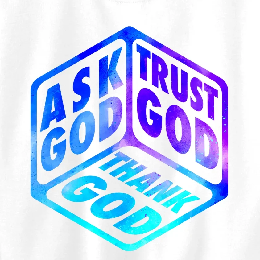 Ask God Trust God Thank God Christian Faith Believer Jesus Kids Sweatshirt