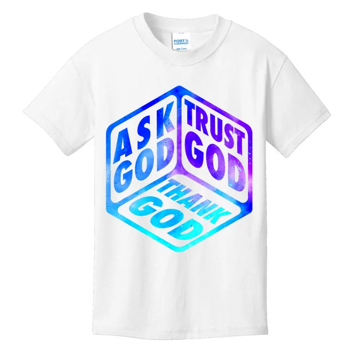 Ask God Trust God Thank God Christian Faith Believer Jesus Kids T-Shirt