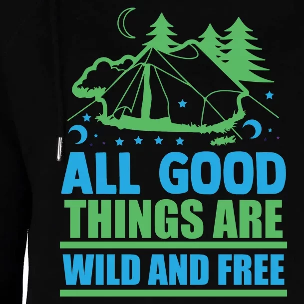 All Good Things Are Wild And Free Womens Funnel Neck Pullover Hood