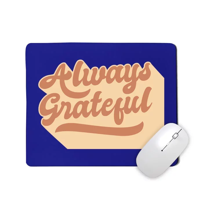 Always Grateful Thanksgiving Quote Holiday Saying Fall Gift Mousepad