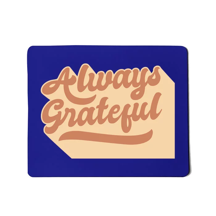 Always Grateful Thanksgiving Quote Holiday Saying Fall Gift Mousepad