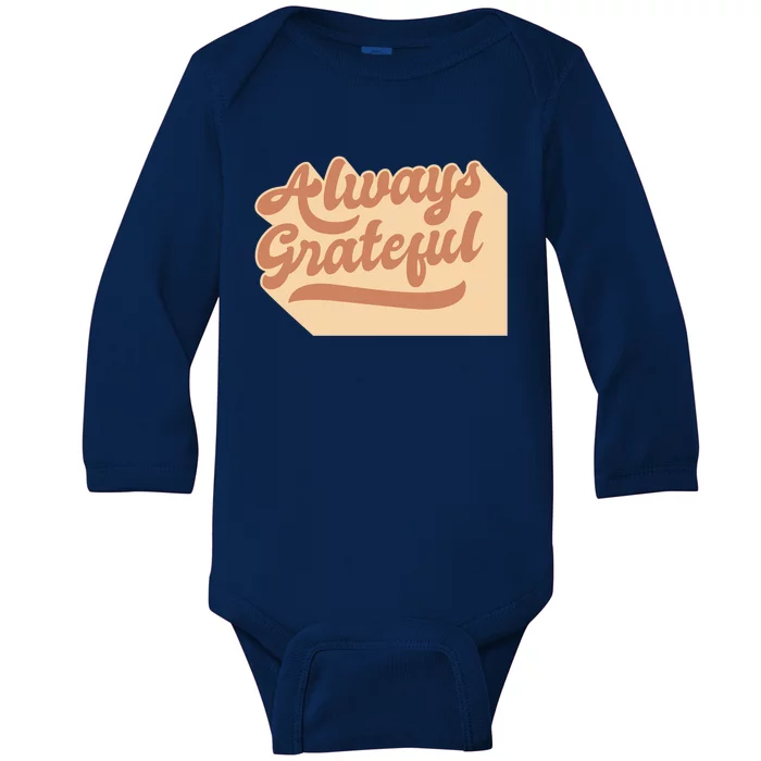 Always Grateful Thanksgiving Quote Holiday Saying Fall Gift Baby Long Sleeve Bodysuit