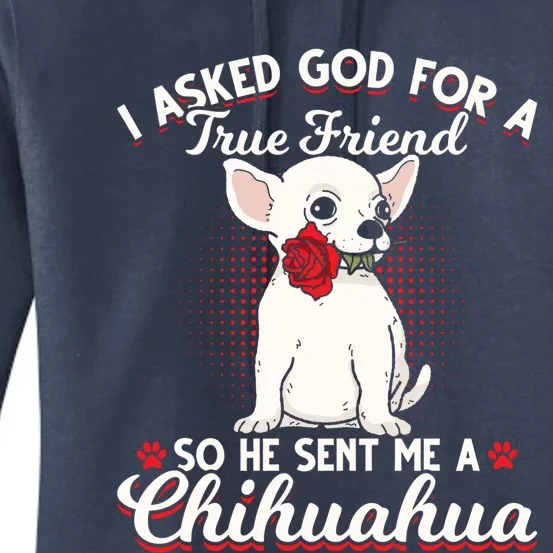 Asked God True Friend Sent Me Chihuahua Moms Funny Gift Women's Pullover Hoodie