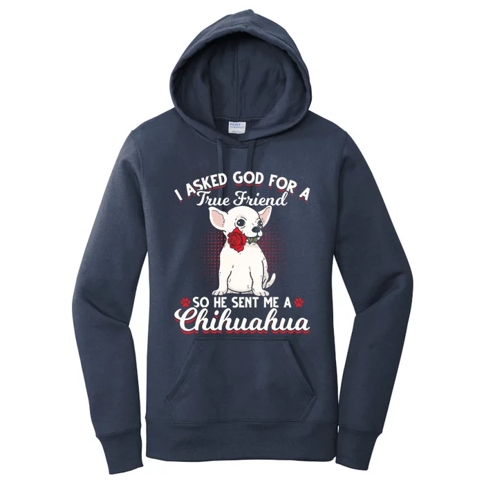 Asked God True Friend Sent Me Chihuahua Moms Funny Gift Women's Pullover Hoodie