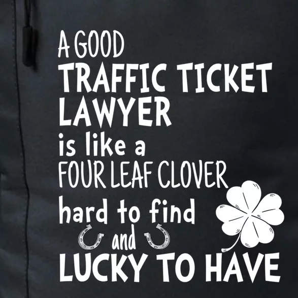 A Good Traffic Lawyer Is Like A 4 Leaf Clover St Patricks Cute Gift Daily Commute Backpack