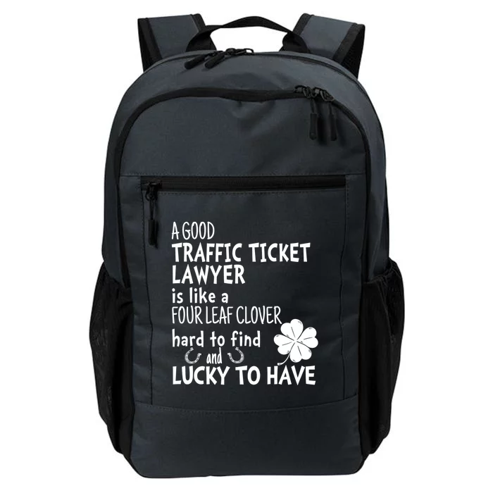 A Good Traffic Lawyer Is Like A 4 Leaf Clover St Patricks Cute Gift Daily Commute Backpack