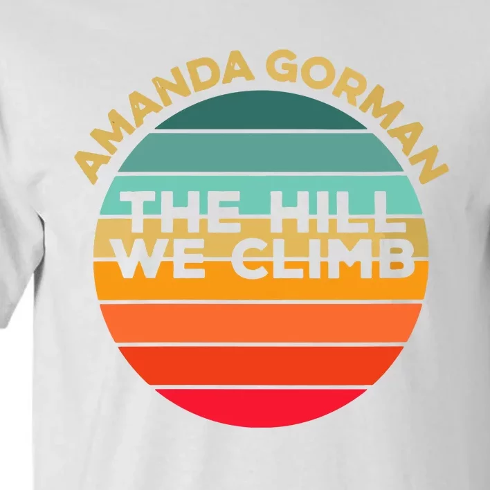 Amanda Gorman The Hill We Climb Inauguration Poem January 20 Vneck Tall T-Shirt