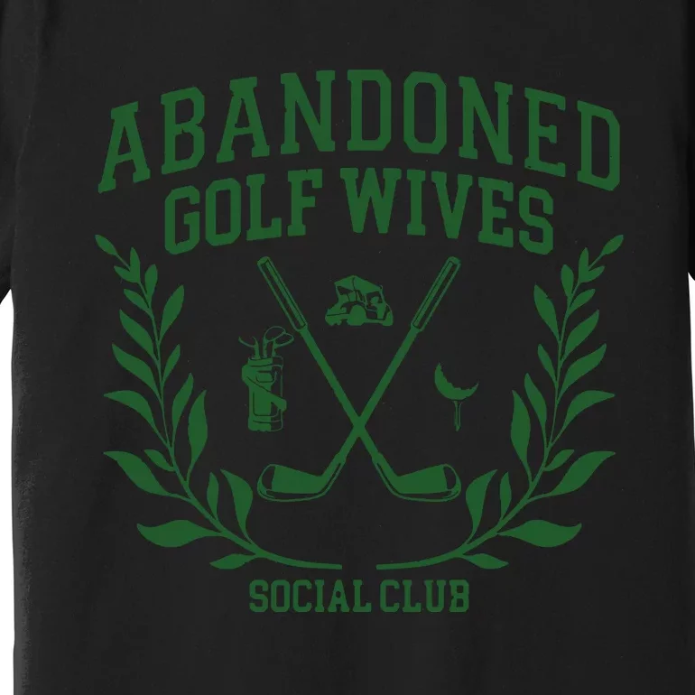 Abandoned Golf Wives Social Club Retro Golf Gift For Women Premium T-Shirt