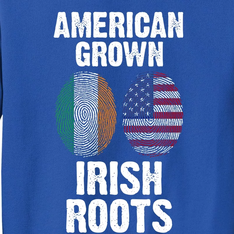 American Grown With Irish Roots Ireland Gift Tall Sweatshirt