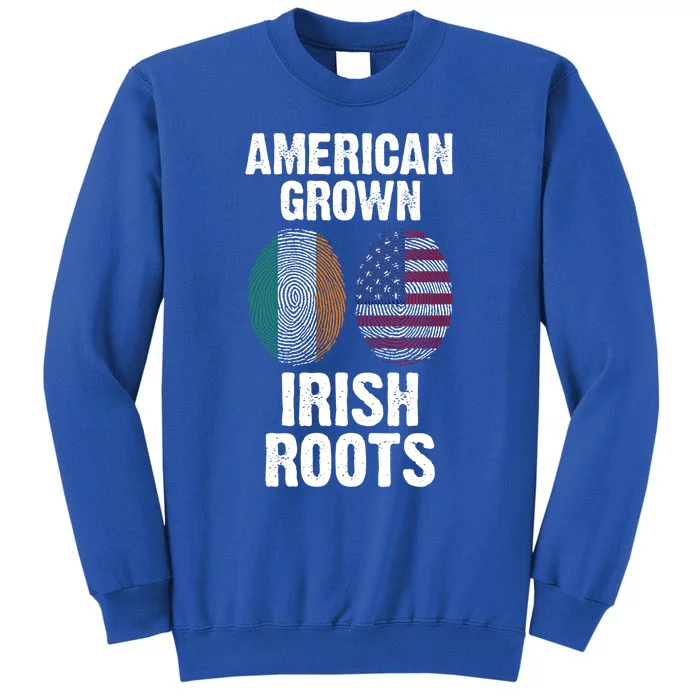 American Grown With Irish Roots Ireland Gift Tall Sweatshirt