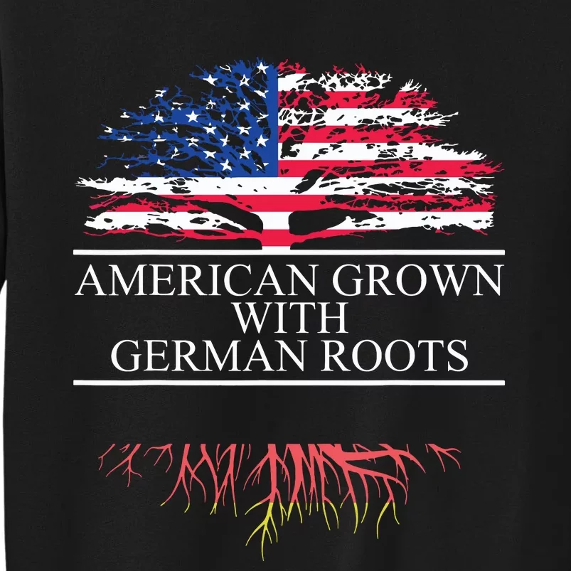 American Grown With German Roots Tall Sweatshirt