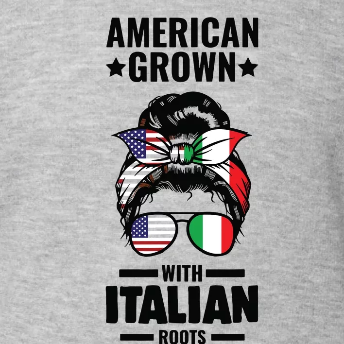 American Grown With Italian Roots Italian Toddler Sweatshirt