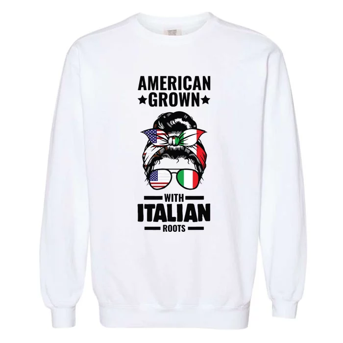 American Grown With Italian Roots Italian Garment-Dyed Sweatshirt