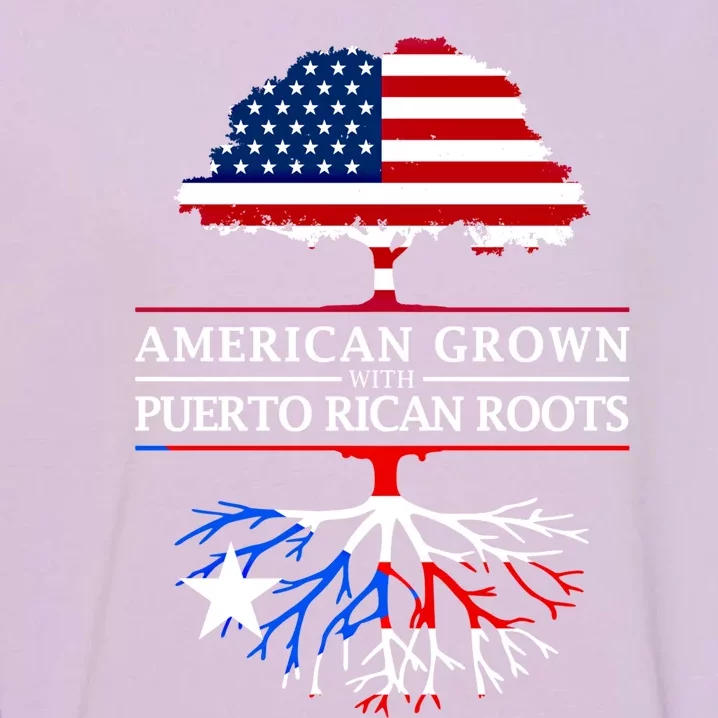 American Grown With Puerto Rican Roots Gift Puerto Rico Gift Garment-Dyed Sweatshirt