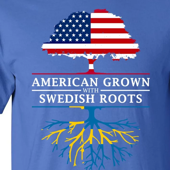 American Grown With Swedish Roots Gift Sweden Gift Tall T-Shirt