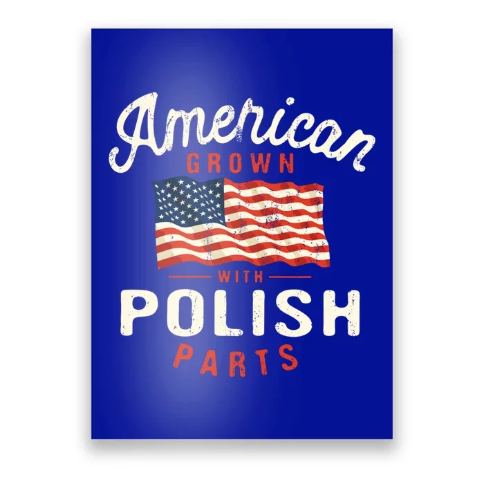 American Grown With Polish Parts Patriotic Nationality Gift Poster