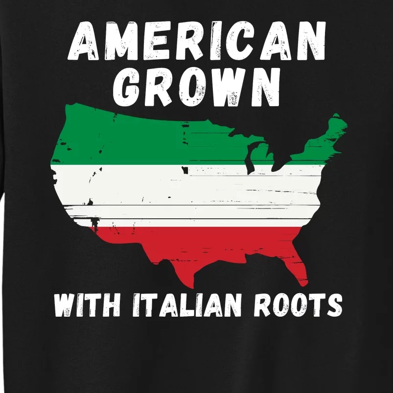 American Grown With Italian Roots, Italian Pride Italian USA Tall Sweatshirt