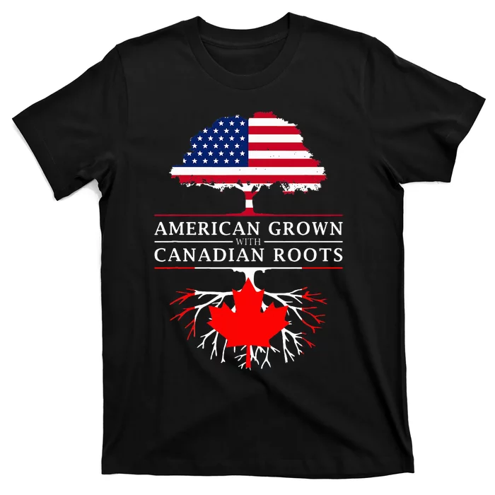 American Grown With Canadian Roots Canada T-Shirt