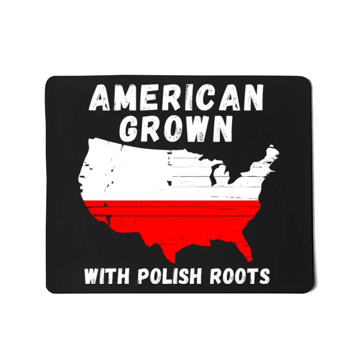 American Grown With Polish Roots, Polish Pride Poland USA Mousepad