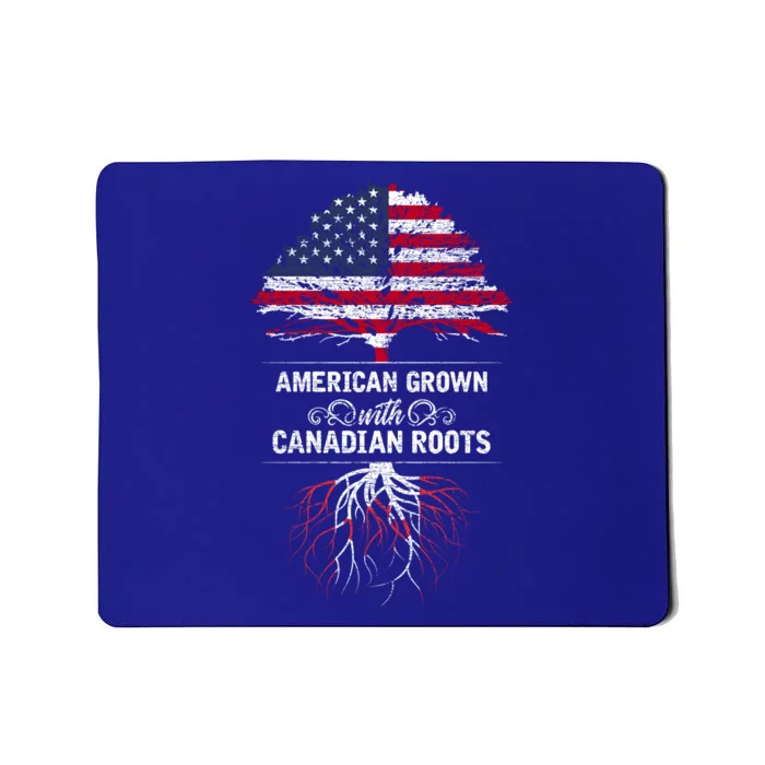 American Grown With Canadian Roots Canada Gift Mousepad