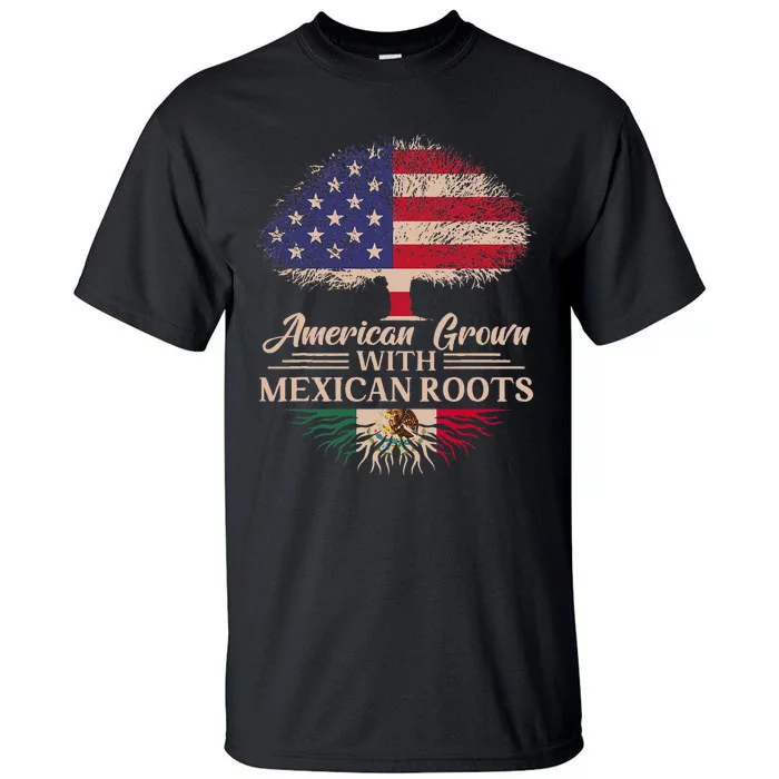 American Grown With Mexican Roots Half American Flag Mexican Tall T-Shirt