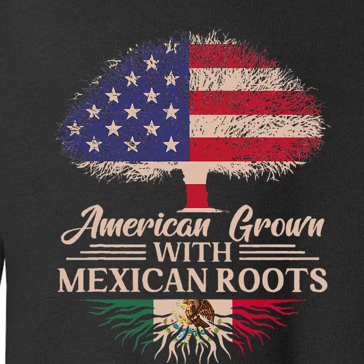 American Grown With Mexican Roots Half American Flag Mexican Toddler Sweatshirt