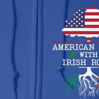 American Grown With Irish Roots St Patricks Day Gift Full Zip Hoodie