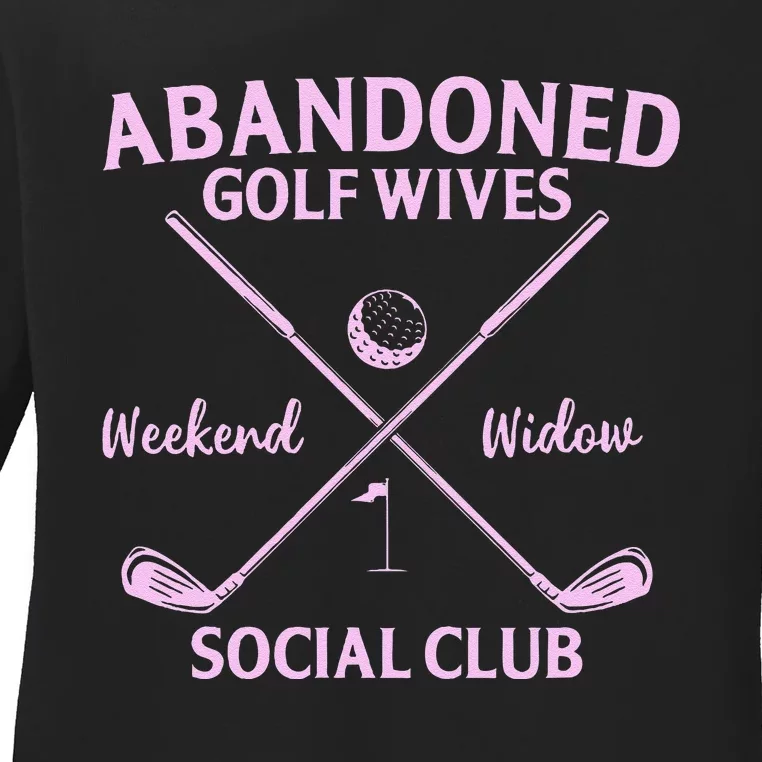 Abandoned Golf Wives Social Club Funny Golfer Golfing Player Ladies Long Sleeve Shirt