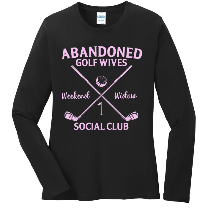 Abandoned Golf Wives Social Club Funny Golfer Golfing Player Ladies Long Sleeve Shirt