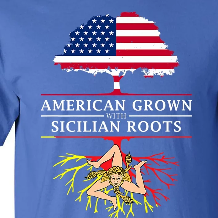 American Grown With Sicilian Roots Gift Sicily Gift Tall T-Shirt