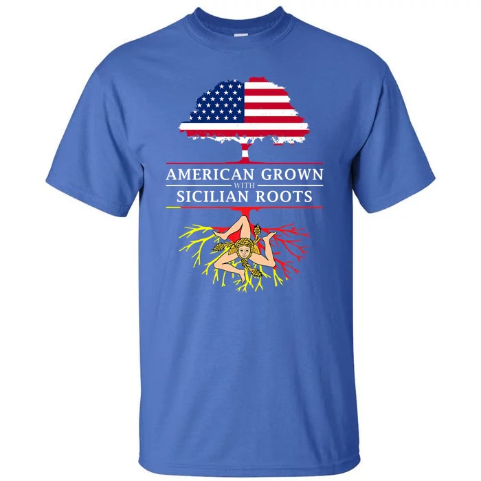 American Grown With Sicilian Roots Gift Sicily Gift Tall T-Shirt