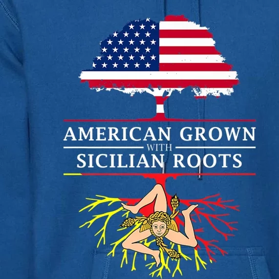 American Grown With Sicilian Roots Gift Sicily Gift Premium Hoodie