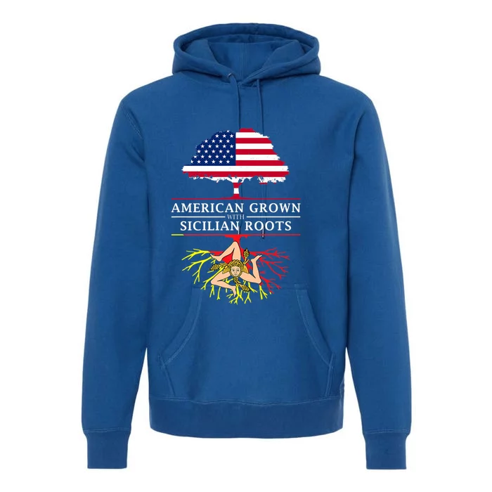 American Grown With Sicilian Roots Gift Sicily Gift Premium Hoodie