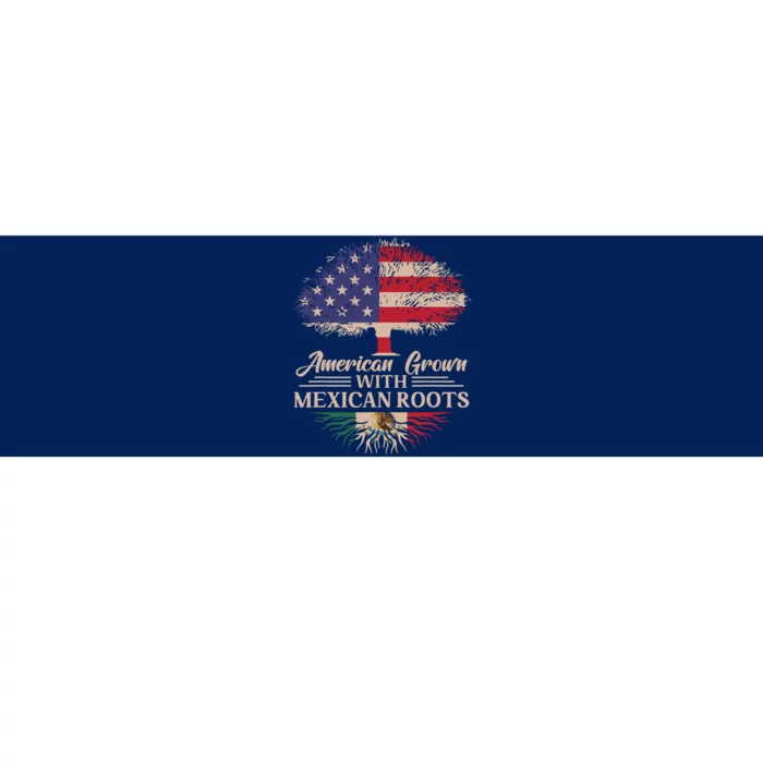 American Grown With Mexican Roots Half American Flag Mexican Bumper Sticker