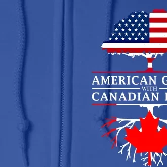 American Grown With Canadian Roots Gift Canada Gift Full Zip Hoodie