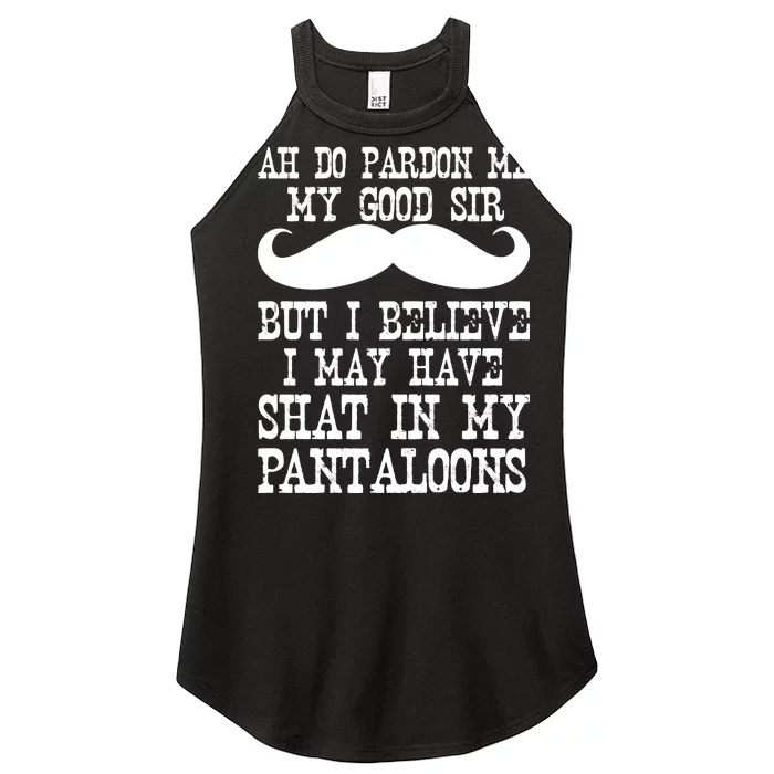 Ah Pardon Me My Good Sir I Believe I May Have Shat My Pantaloons Women’s Perfect Tri Rocker Tank