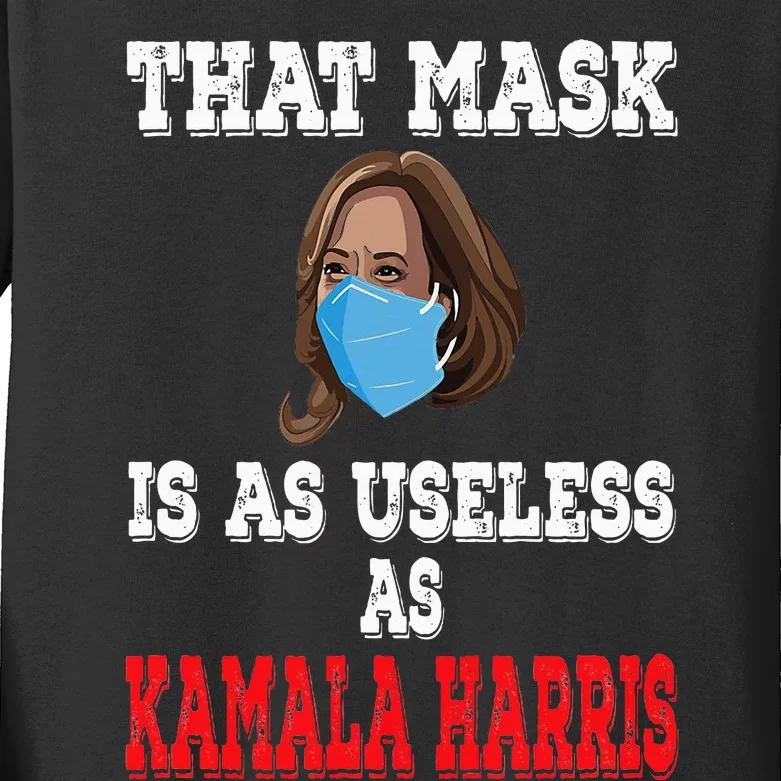 Anti Harris 2024 That Mask Is As Useless As Kamala Harris Kids Long Sleeve Shirt