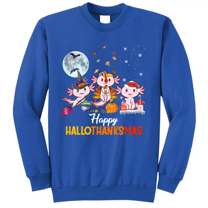 Axolotl Halloween And Merry Christmas Happy Hallothanksmas Gift Tall Sweatshirt