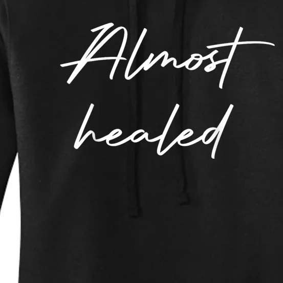 Almost Healed Women's Pullover Hoodie