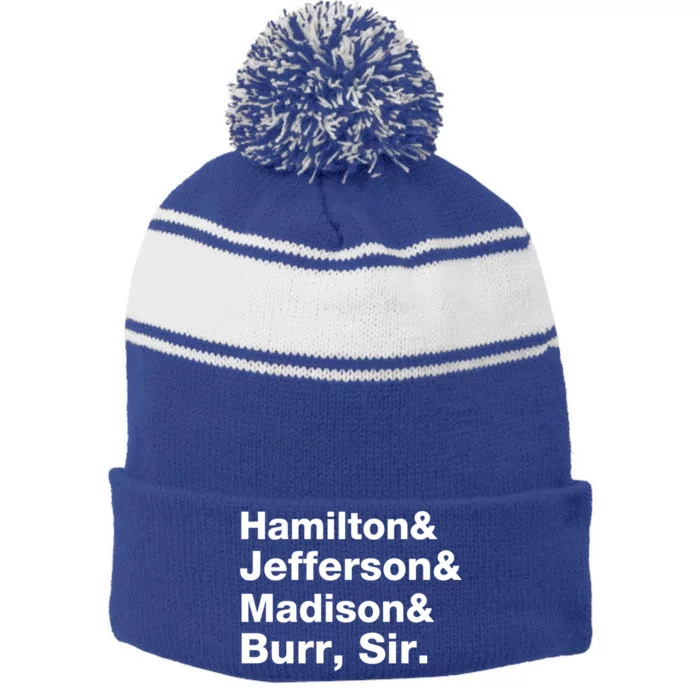 Alexander Hamilton And Burr Founding Fathers Funny Gift Stripe Pom Pom Beanie