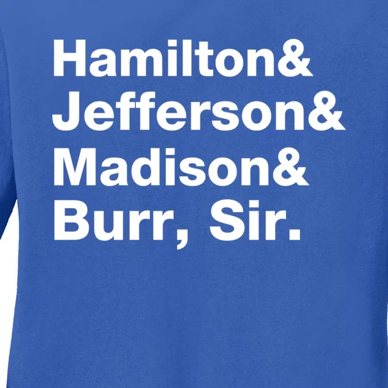 Alexander Hamilton And Burr Founding Fathers Funny Gift Ladies Long Sleeve Shirt