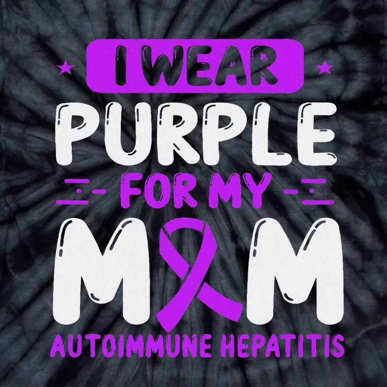 Autoimmune Hepatitis Awareness Mom Purple Ribbon Mama Mother Tie-Dye T-Shirt