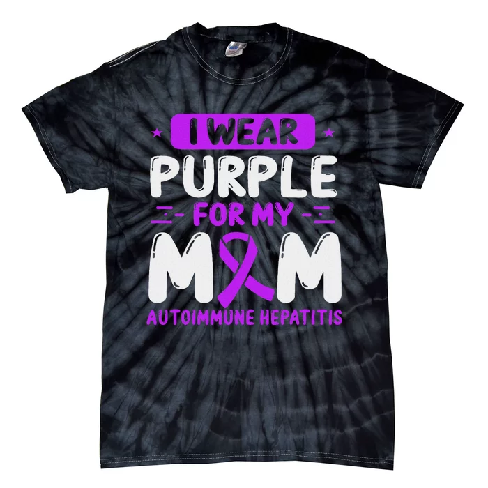 Autoimmune Hepatitis Awareness Mom Purple Ribbon Mama Mother Tie-Dye T-Shirt