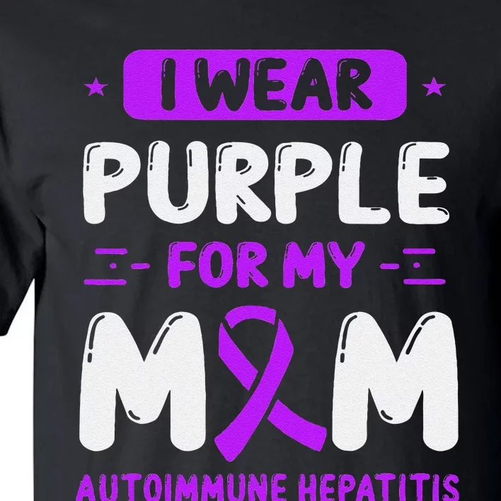 Autoimmune Hepatitis Awareness Mom Purple Ribbon Mama Mother Tall T-Shirt