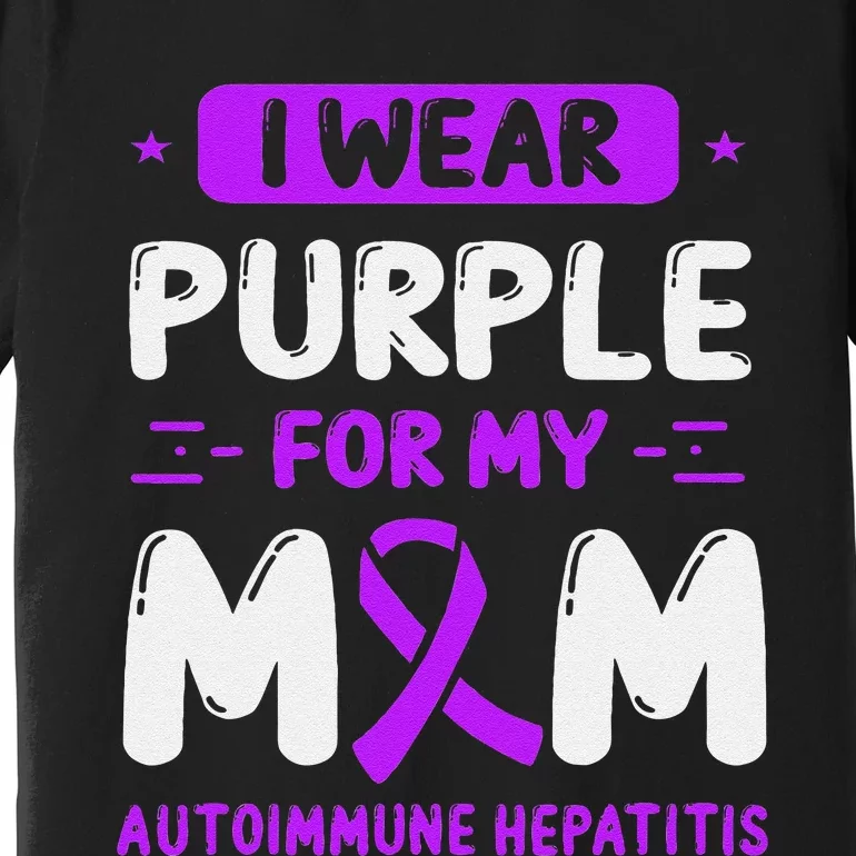 Autoimmune Hepatitis Awareness Mom Purple Ribbon Mama Mother Premium T-Shirt