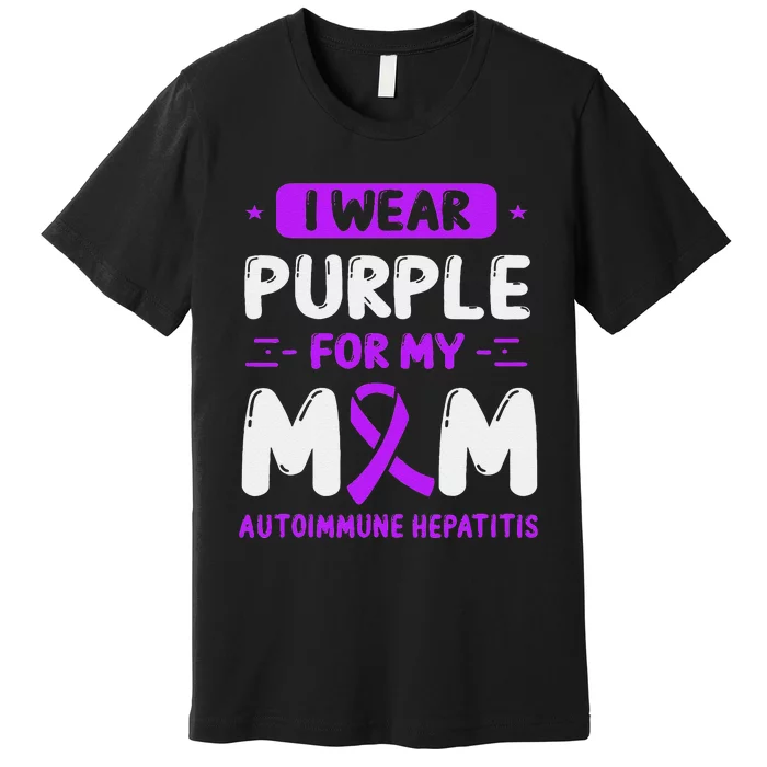 Autoimmune Hepatitis Awareness Mom Purple Ribbon Mama Mother Premium T-Shirt