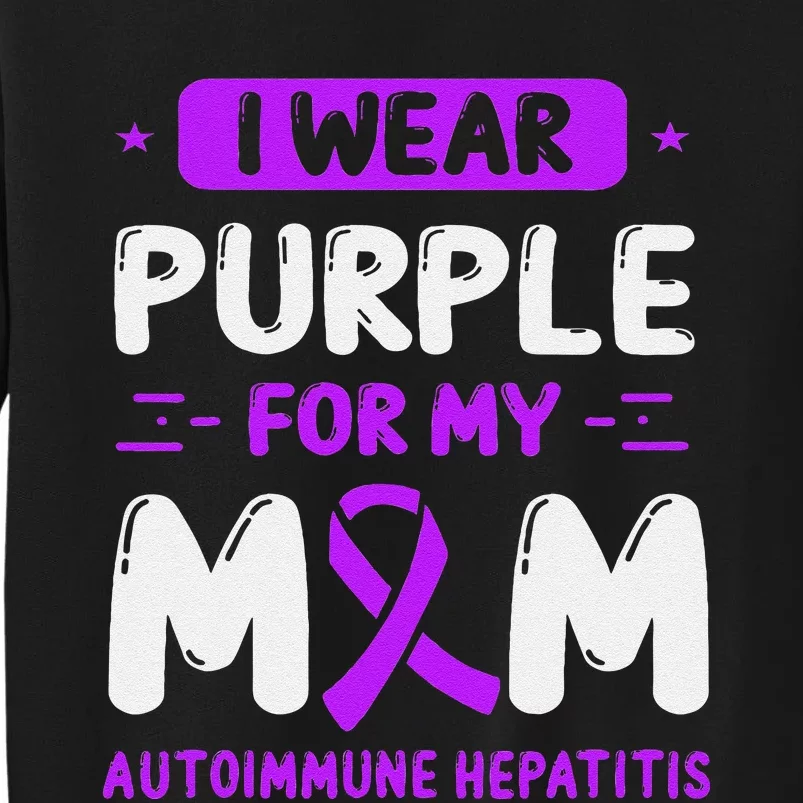 Autoimmune Hepatitis Awareness Mom Purple Ribbon Mama Mother Tall Sweatshirt