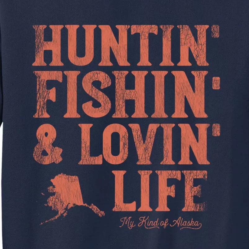 Alaska Hunting And Fishing Adventures Funny Tall Sweatshirt