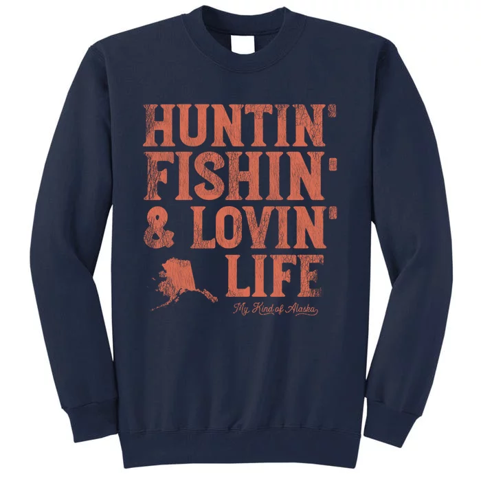 Alaska Hunting And Fishing Adventures Funny Tall Sweatshirt