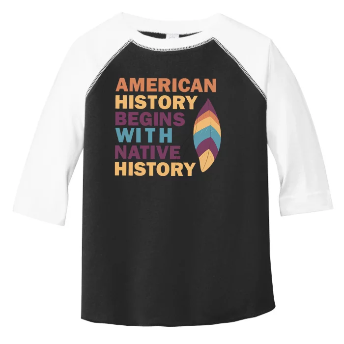 American History Begins With Native History Toddler Fine Jersey T-Shirt